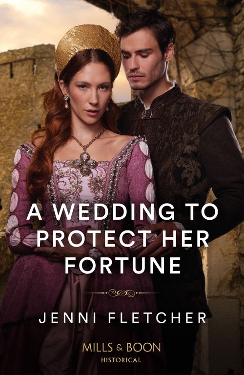 A Wedding To Protect Her Fortune (Mills & Boon Historical) (9780008934736)