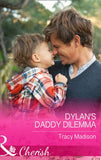 Dylan's Daddy Dilemma (The Colorado Fosters, Book 4) (Mills & Boon Cherish): First edition (9781474001984)