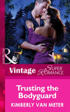 Trusting The Bodyguard (Home in Emmett's Mill, Book 3) (Mills & Boon Vintage Superromance): First edition (9781472028174)