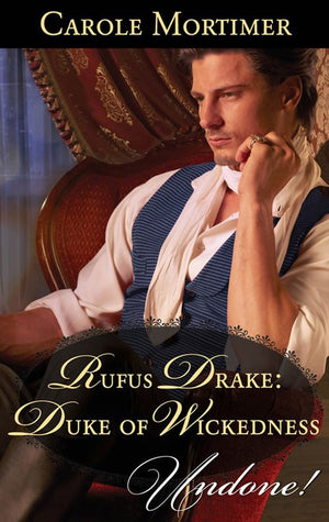 Rufus Drake: Duke of Wickedness (Dangerous Dukes, Book 4) (Mills & Boon Historical Undone): First edition (9781474033374)