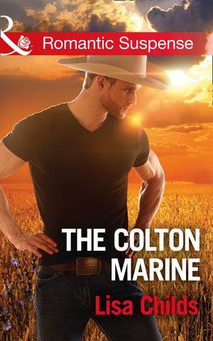 The Colton Marine (The Coltons of Shadow Creek, Book 5) (Mills & Boon Romantic Suspense) (9781474063104)