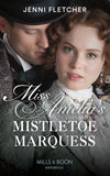 Miss Amelia's Mistletoe Marquess (Secrets of a Victorian Household, Book 2) (Mills & Boon Historical) (9781474089593)