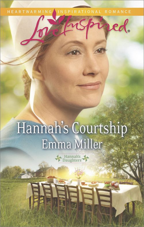 Hannah's Courtship (Hannah's Daughters, Book 8) (Mills & Boon Love Inspired): First edition (9781472072382)