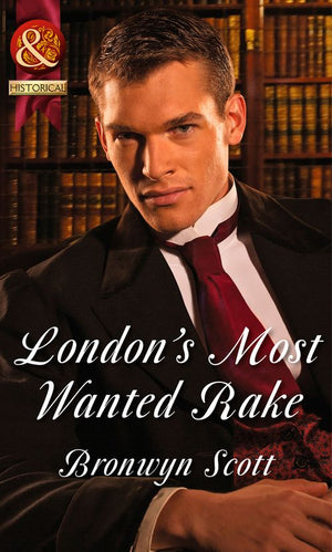 London's Most Wanted Rake (Mills & Boon Historical) (Rakes Who Make Husbands Jealous, Book 4): First edition (9781472043733)