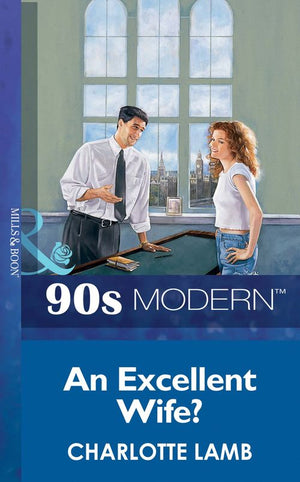 An Excellent Wife? (Mills & Boon Vintage 90s Modern): First edition (9781408985427)
