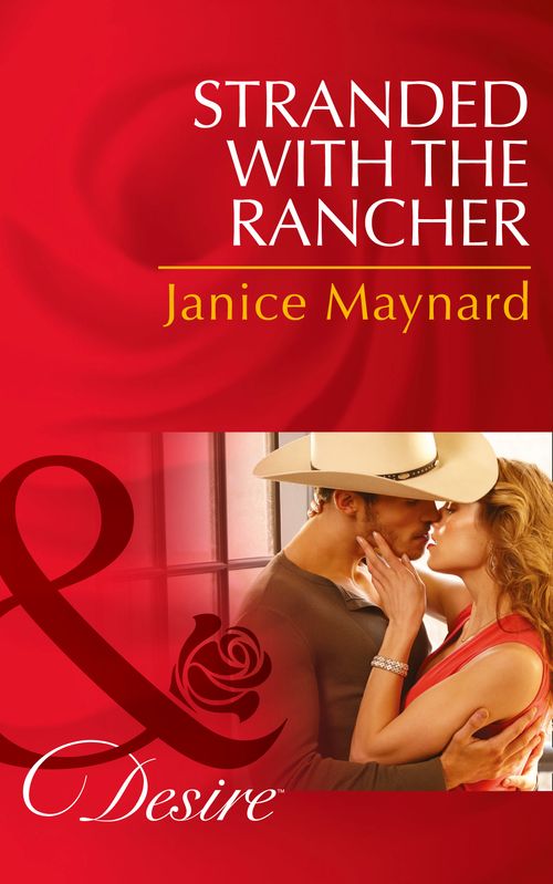 Stranded With The Rancher (Texas Cattleman's Club: After the Storm, Book 2) (Mills & Boon Desire): First edition (9781472049681)