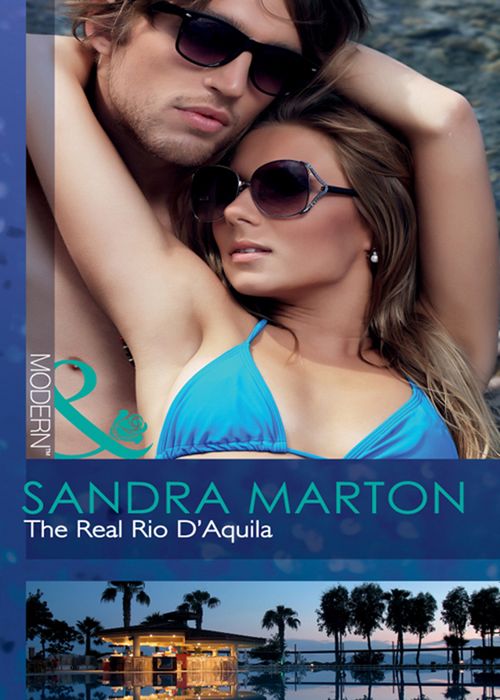 The Real Rio D'aquila (The Orsini Brides, Book 2) (Mills & Boon Modern): First edition (9781408926222)