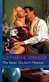 The Italian Doctor's Mistress (International Doctors, Book 3) (Mills & Boon Modern): First edition (9781472031648)