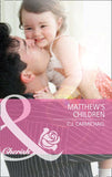 Matthew's Children (Three Good Men, Book 2) (Mills & Boon Cherish): First edition (9781408911501)