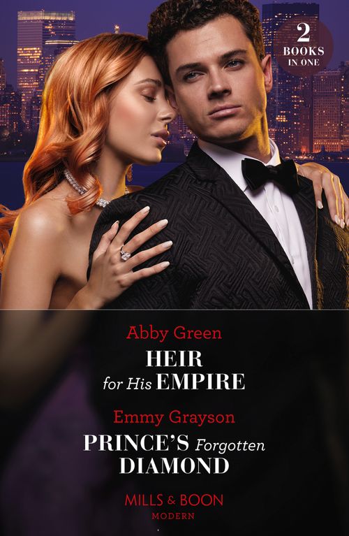Heir For His Empire / Prince's Forgotten Diamond: Heir for His Empire / Prince's Forgotten Diamond (Diamonds of the Rich and Famous) (Mills & Boon Modern) (9780008935030)