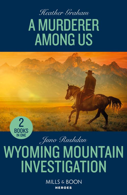 A Murderer Among Us / Wyoming Mountain Investigation: A Murderer Among Us / Wyoming Mountain Investigation (Cowboy State Lawmen: Duty and Honor) (Mills & Boon Heroes) (9780263322361)
