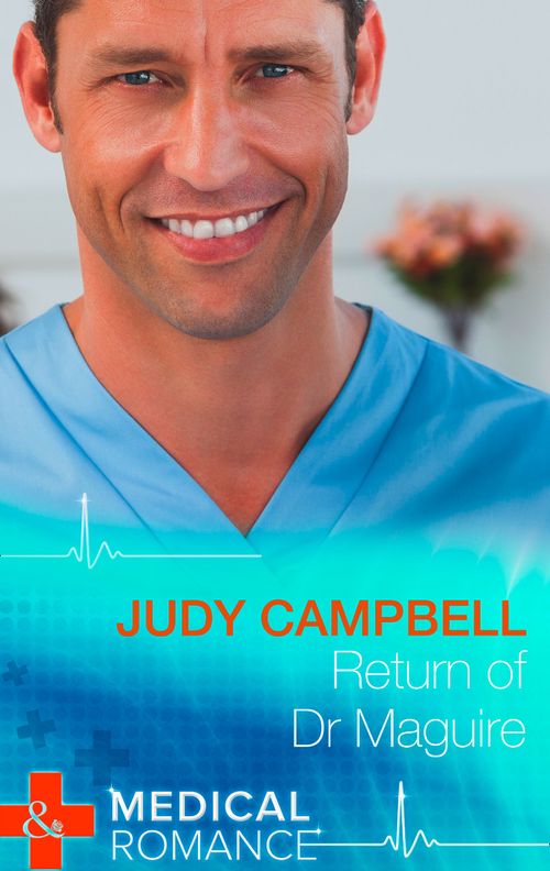 Return Of Dr Maguire (Mills & Boon Medical): First edition (9781472045430)