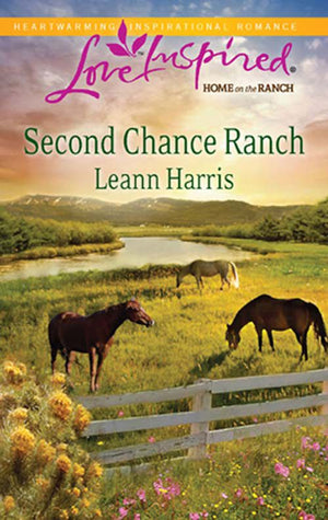 Second Chance Ranch (Mills & Boon Love Inspired): First edition (9781408964262)