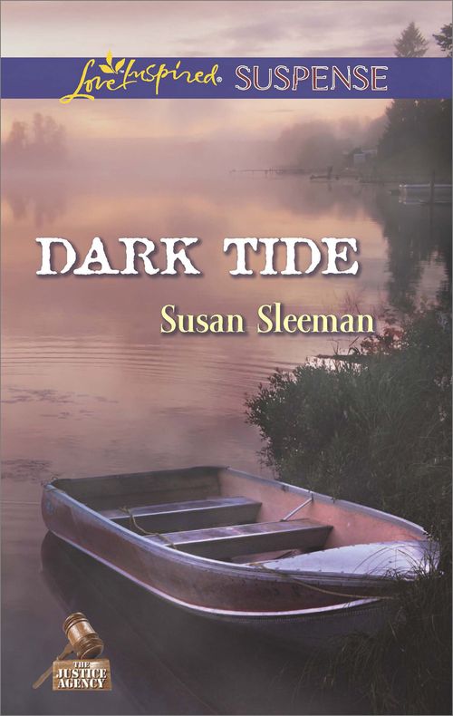 Dark Tide (The Justice Agency, Book 5) (Mills & Boon Love Inspired Suspense): First edition (9781472073389)