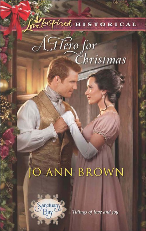A Hero For Christmas (Sanctuary Bay, Book 2) (Mills & Boon Love Inspired Historical): First edition (9781472014511)