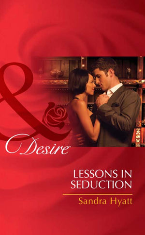 Lessons In Seduction (Mills & Boon Desire): First edition (9781408971895)