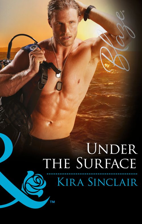 Under The Surface (SEALs of Fortune, Book 1) (Mills & Boon Blaze): First edition (9781474028592)