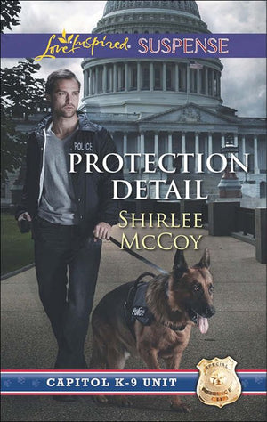 Protection Detail (Capitol K-9 Unit, Book 1) (Mills & Boon Love Inspired Suspense): First edition (9781474028813)
