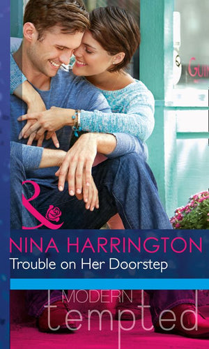 Trouble on Her Doorstep (Mills & Boon Modern Tempted): First edition (9781472017543)