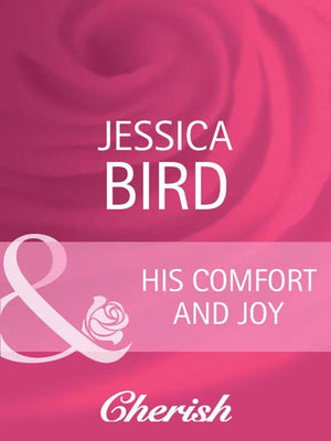 His Comfort And Joy (The Moorehouse Legacy, Book 1) (Mills & Boon Cherish): First edition (9781408944295)