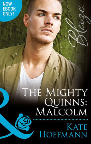 The Mighty Quinns: Malcolm (The Mighty Quinns, Book 24) (Mills & Boon Blaze): First edition (9781472047014)