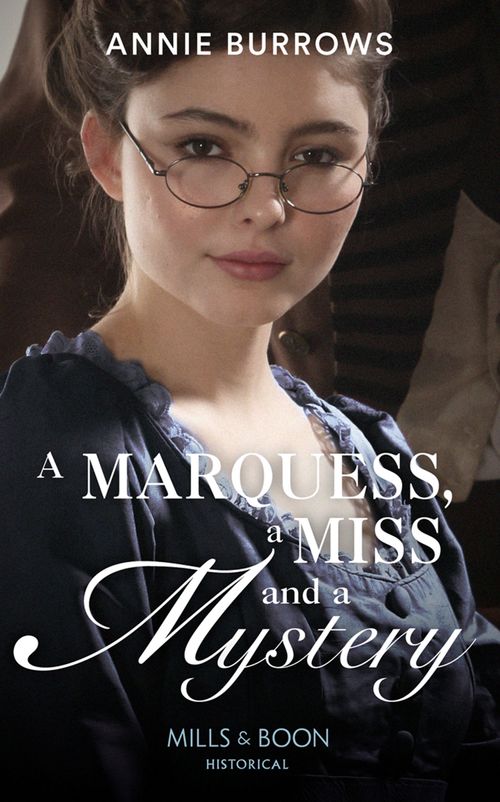 A Marquess, A Miss And A Mystery (Mills & Boon Historical) (9781474089227)