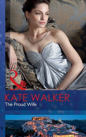 The Proud Wife (Mills & Boon Modern): First edition (9781408925461)