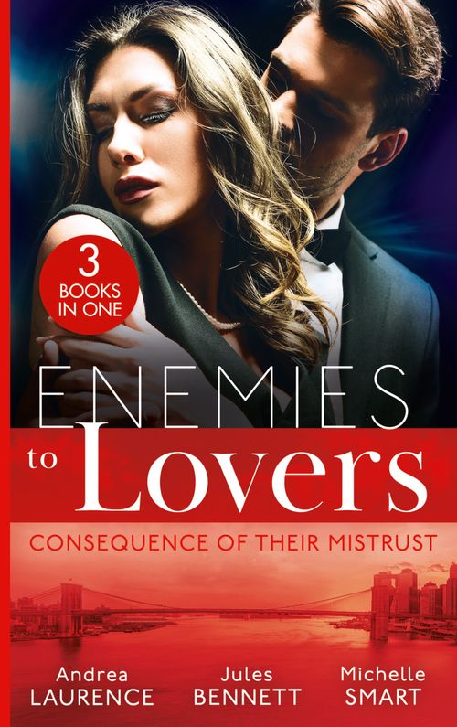 Enemies To Lovers: Consequence Of Their Mistrust: Rags to Riches Baby (Millionaires of Manhattan) / Twin Secrets / Claiming His One-Night Baby (9780008929442)
