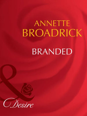 Branded (The Crenshaws of Texas, Book 1) (Mills & Boon Desire): First edition (9781408941805)
