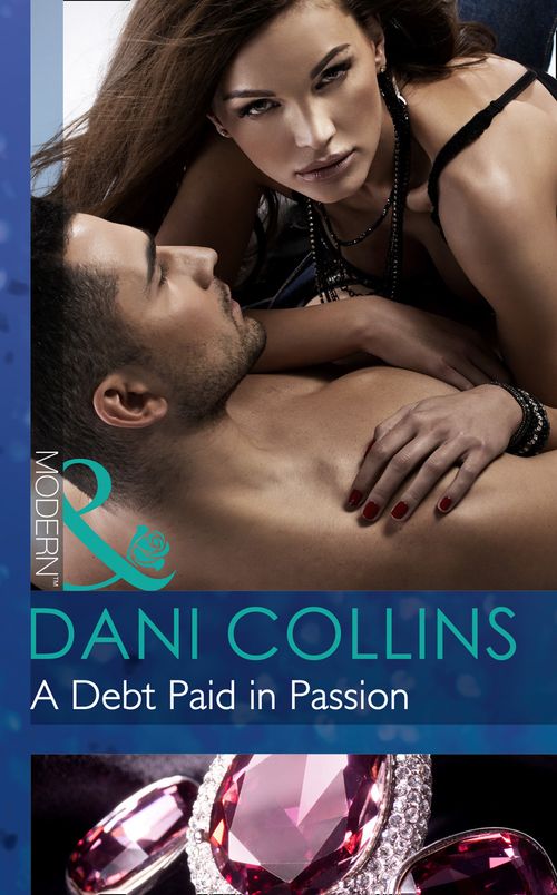 A Debt Paid In Passion (Mills & Boon Modern): First edition (9781472042187)