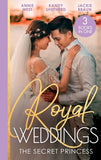 Royal Weddings: The Secret Princess: Revelations of a Secret Princess / Falling for the Secret Princess / Confessions of a Girl-Next-Door (9780008926045)