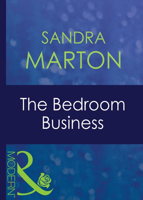 The Bedroom Business (Passion, Book 18) (Mills & Boon Modern): First edition (9781408941065)
