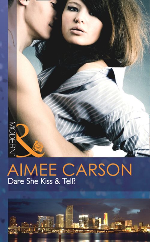Dare She Kiss & Tell? (Mills & Boon Modern): First edition (9781408974162)
