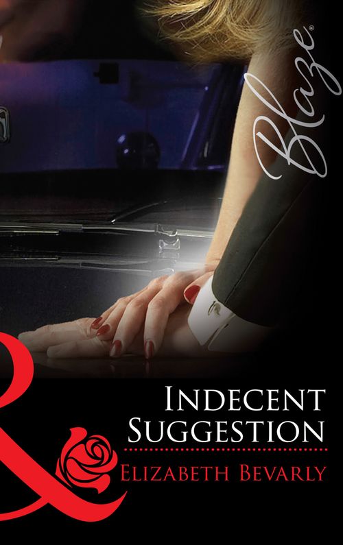 Indecent Suggestion (Mills & Boon Blaze): First edition (9781472028921)