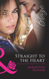 Straight To The Heart (Forbidden Fantasies, Book 27) (Mills & Boon Blaze): First edition (9781408968963)