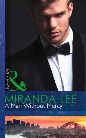 A Man Without Mercy (Mills & Boon Modern): First edition (9781472042026)