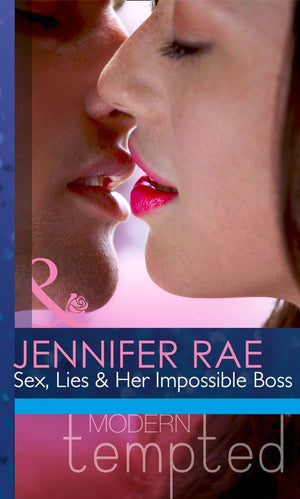 Sex, Lies and Her Impossible Boss (Mills & Boon Modern Tempted): First edition (9781472017642)