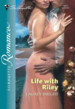 Life With Riley (Mills & Boon Silhouette): First edition (9781474012225)