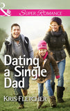 Dating A Single Dad (Mills & Boon Superromance): First edition (9781472096890)