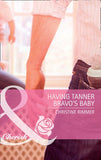 Having Tanner Bravo's Baby (Mills & Boon Cherish) (Bravo Family Ties, Book 10): First edition (9781408911334)