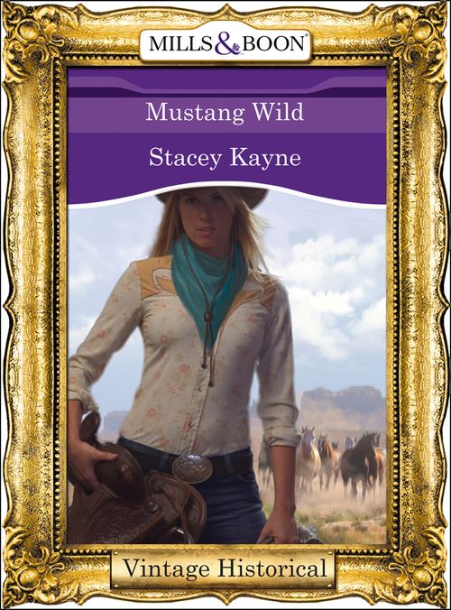 Mustang Wild (Mills & Boon Historical): First edition (9781472040268)
