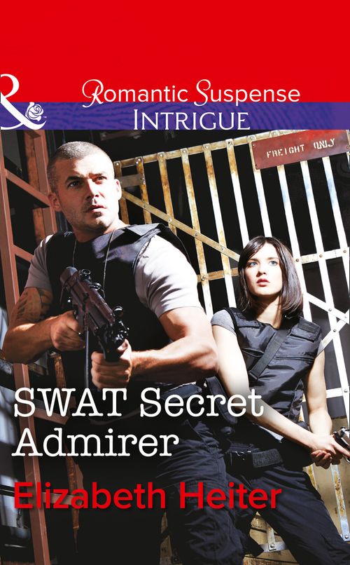 SWAT Secret Admirer (The Lawmen, Book 3) (Mills & Boon Intrigue): First edition (9781474005173)