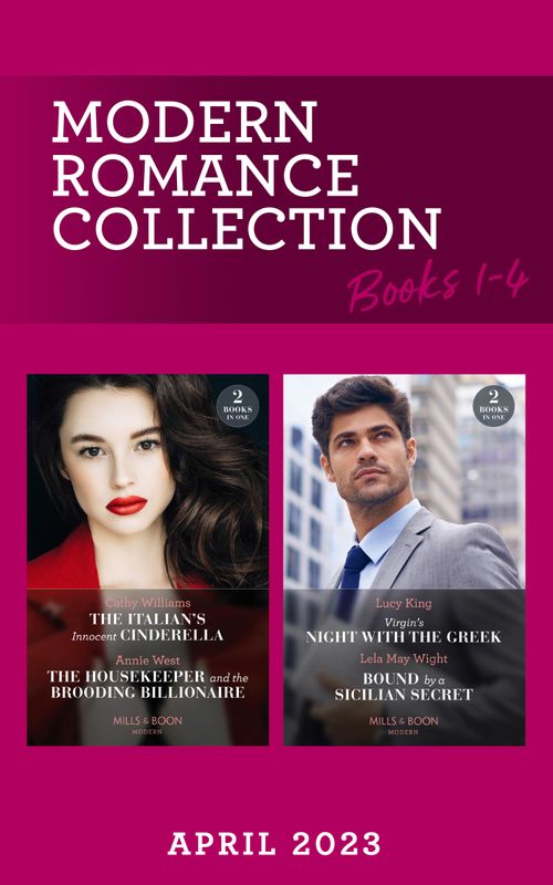 Modern Romance April 2023 Books 1-4: The Italian's Innocent Cinderella / The Housekeeper and the Brooding Billionaire / Virgin's Night with the Greek / Bound by a Sicilian Secret (Mills & Boon Collections) (9780263319033)