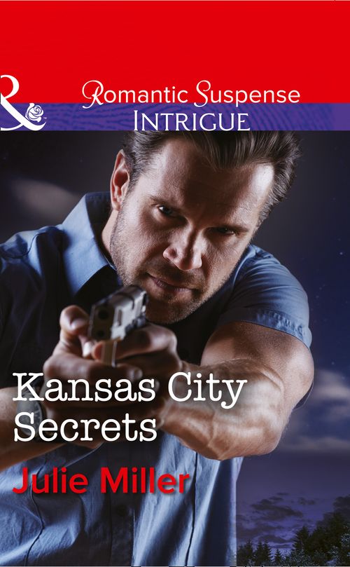 Kansas City Secrets (The Precinct: Cold Case, Book 2) (Mills & Boon Intrigue): First edition (9781474005395)