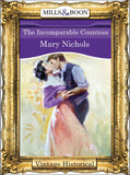 The Incomparable Countess (Mills & Boon Historical): First edition (9781474035712)