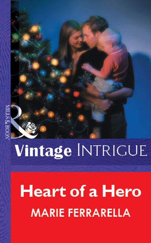 Heart Of A Hero (Mills & Boon Vintage Intrigue): First edition (9781472076939)