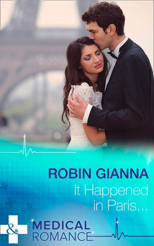 It Happened In Paris… (A Valentine to Remember, Book 2) (Mills & Boon Medical): First edition (9781474004305)