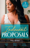 Indecent Proposals: The Rival: Temporary Wife Temptation (The Heirs of Hansol) / A Reunion of Rivals / Terms of Engagement (9780008927813)