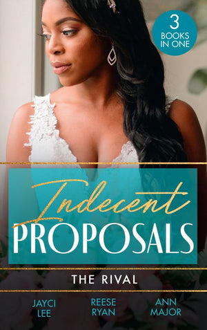 Indecent Proposals: The Rival: Temporary Wife Temptation (The Heirs of Hansol) / A Reunion of Rivals / Terms of Engagement (9780008927813)