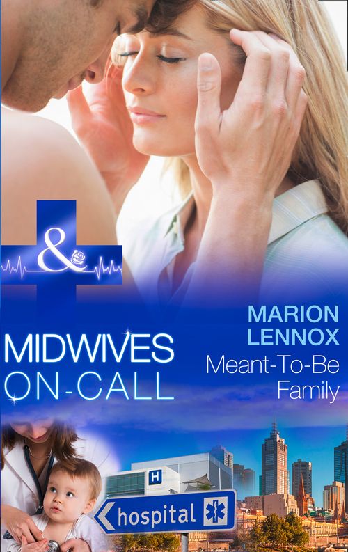 Meant-To-Be Family (Midwives On-Call, Book 2) (Mills & Boon Medical): First edition (9781474004428)